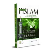 Histoire de l'Islam - L'âge des Califes bien-Guidés - Uthman Ibn Affan
